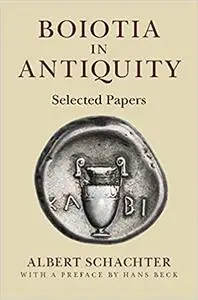 Boiotia in Antiquity: Selected Papers