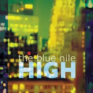 The Blue Nile - High (Remastered Deluxe Edition) (2004/2020)