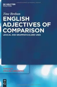 English Adjectives of Comparison: Lexical and Grammaticalized Uses (repost)