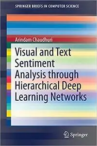 Visual and Text Sentiment Analysis through Hierarchical Deep Learning Networks