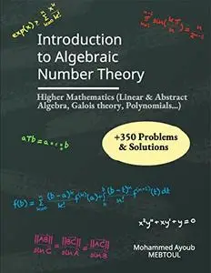 Introduction to Algebraic Number Theory: Higher Mathematics