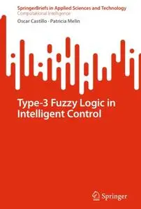 Type-3 Fuzzy Logic in Intelligent Control