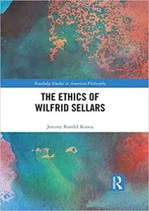 The Ethics of Wilfrid Sellars