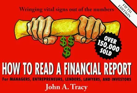 How to Read a Financial Report: Wringing Vital Signs Out of the Numbers