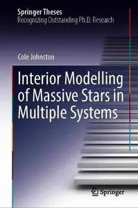 Interior Modelling of Massive Stars in Multiple Systems