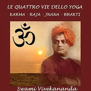 «Le quattro vie dello Yoga» by Swami Vivekananda