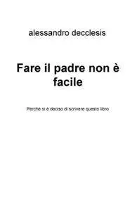 Fare il padre non è facile