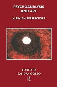 Psychoanalysis and Art: Kleinian Perspectives