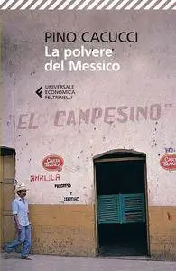 Pino Cacucci - La Polvere Del Messico [Repost]