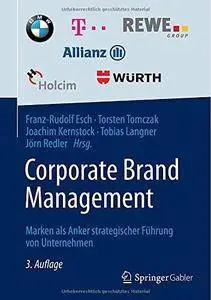 Corporate Brand Management: Marken als Anker strategischer Führung von Unternehmen (Repost)