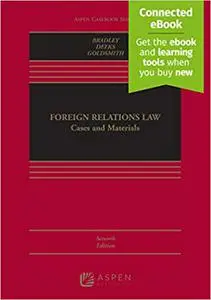 Foreign Relations Law: Cases and Materials [Connected eBook]  Ed 7
