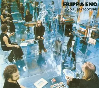 Robert Fripp & Brian Eno - No Pussyfooting (1973) {2CD Set, Discipline Global Mobile DGM5007 rel 2008}