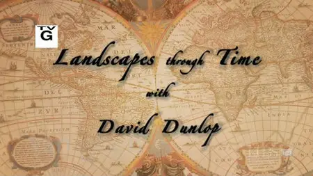 Landscapes Through Time with David Dunlop