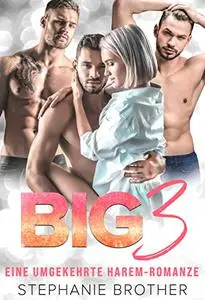 BIG 3: EINE UMGEKEHRTE HAREM-ROMANZE