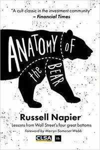 Anatomy of the Bear: Lessons from Wall Street's four great bottoms, 4th Edition