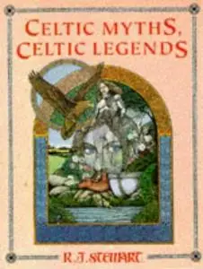 Celtic Myths, Celtic Legends Celtic Myths, Celtic Legends