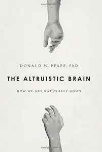 The Altruistic Brain: How We Are Naturally Good (Repost)