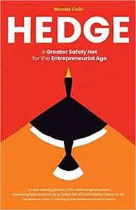 Hedge: A Greater Safety Net for the Entrepreneurial Age