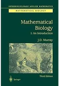 Mathematical Biology: I. An Introduction (3rd edition) [Repost]