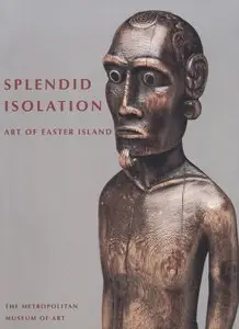 Kjellgren, Eric, et al., "Splendid Isolation: Art of Easter Island"