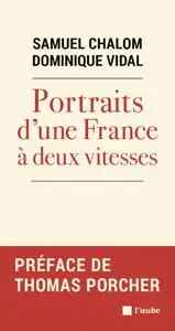 Samuel Chalom, Dominique Vidal, "Portraits d'une France à deux vitesses"