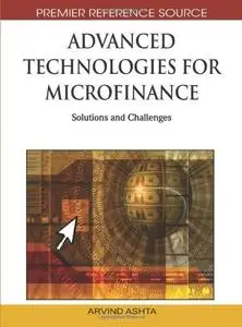 Advanced Technologies for Microfinance: Solutions and Challenges