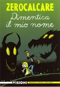 Visioni Graphic Novel Italiano - Volume 01 - Zerocalcare, Dimentica il mio nome