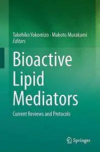 Bioactive Lipid Mediators: Current Reviews and Protocols