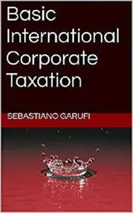 Basic International Corporate Taxation