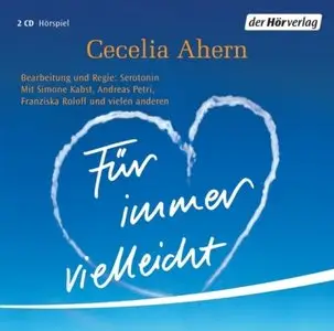 Cecelia Ahern - Für immer vielleicht