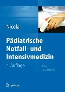 Pädiatrische Notfall- und Intensivmedizin: Kitteltaschenbuch, 4 Auflage (repost)