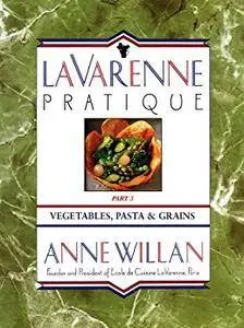 La Varenne Pratique: Part 3, Vegetables, Pasta & Grains