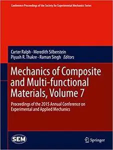 Mechanics of Composite and Multi-functional Materials, Volume 7