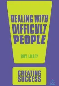 Dealing with Difficult People (Creating Success)