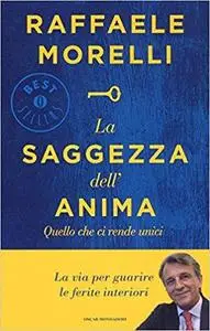 La saggezza dell'anima. Quello che ci rende unici