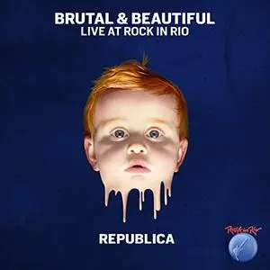 Republica - Brutal & Beautiful Live at Rock in Rio (2019)