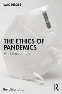 The Ethics of Pandemics: An Introduction