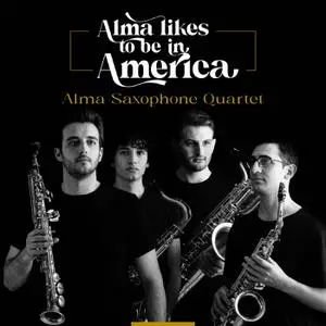 Alma Saxophone Quartet - Alma Likes to Be in America (2021) [Official Digital Download 24/48]