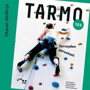 «Tarmo 1 Terveyden perusteet Äänite (OPS16)» by Seija Sihvola,Olli Lipponen,Kasper Mäkelä,Linda Laatikainen