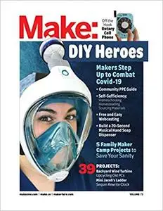 Make: Volume 73 - Plan C: Makers Respond: Plan C: Makers Respond to Covid-19