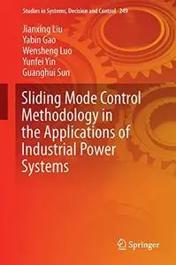 Sliding Mode Control Methodology in the Applications of Industrial Power Systems (Repost)