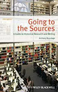 Going to the Sources: A Guide to Historical Research and Writing, 5th Edition (repost)
