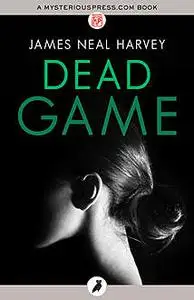 «Dead Game» by James Neal Harvey