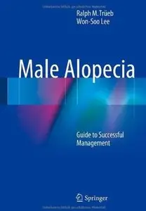 Male Alopecia: Guide to Successful Management [Repost]