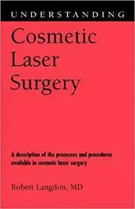 Understanding Cosmetic Laser Surgery (Repost)