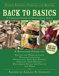 Back to Basics: A Complete Guide to Traditional Skills, 4th Edition