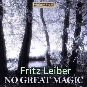 «No Great Magic» by Fritz Leiber