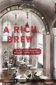 A Rich Brew: How Cafés Created Modern Jewish Culture