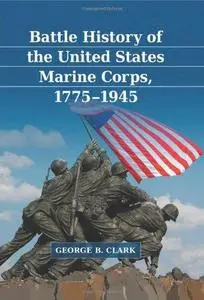 Battle History of the United States Marine Corps, 1775-1945