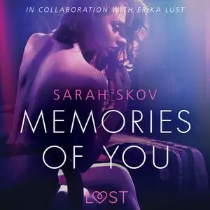 «Memories of You - Sexy erotica» by Sarah Skov